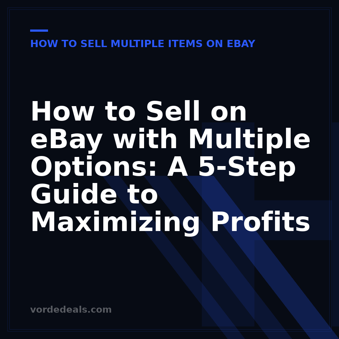 How to Sell on eBay with Multiple Options: A 5-Step Guide to Maximizing Profits