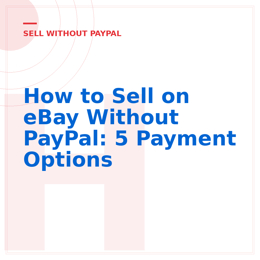 How to Sell on eBay Without PayPal: 5 Payment Options