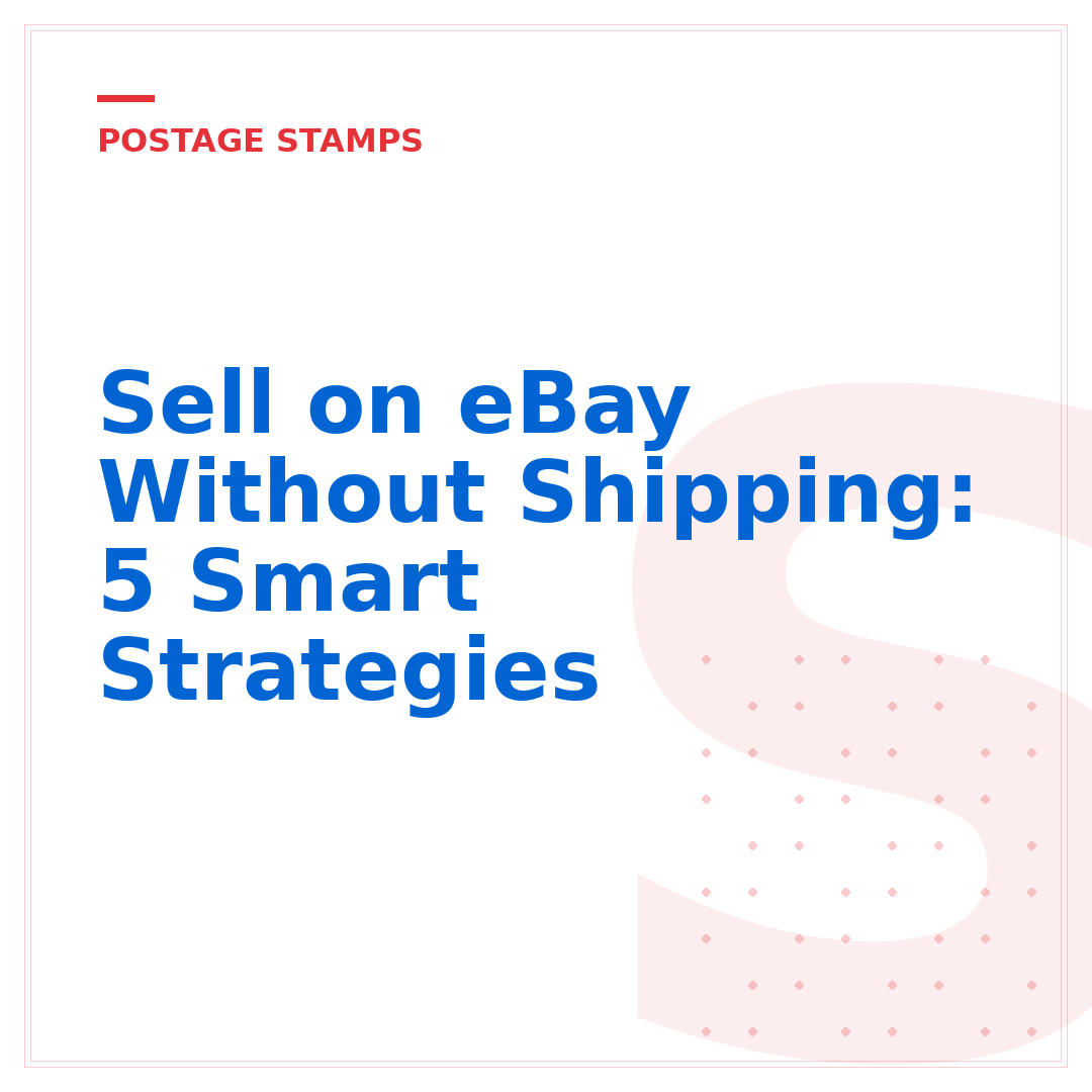 Sell on eBay Without Shipping: 5 Smart Strategies