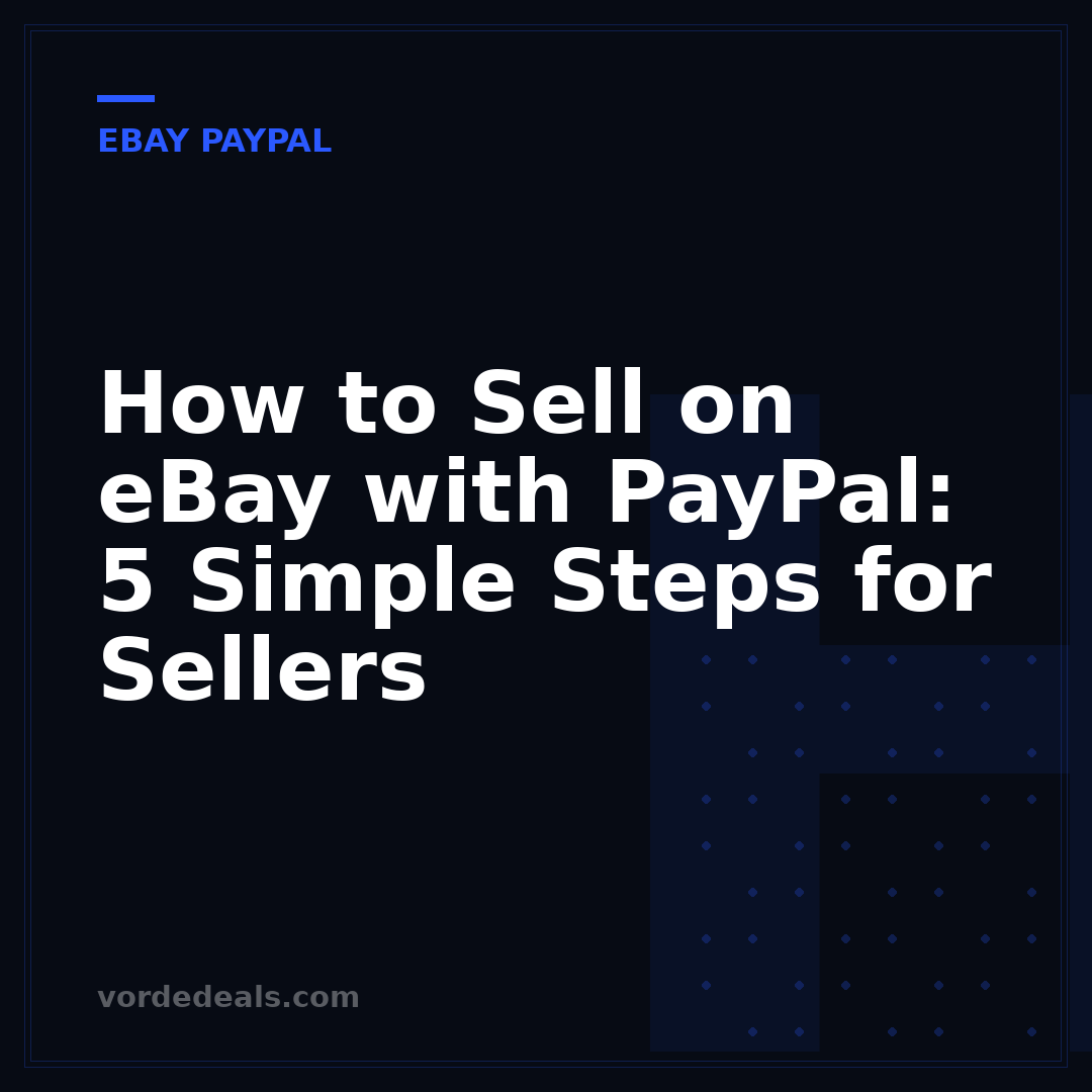 How to Sell on eBay with PayPal: 5 Simple Steps for Sellers