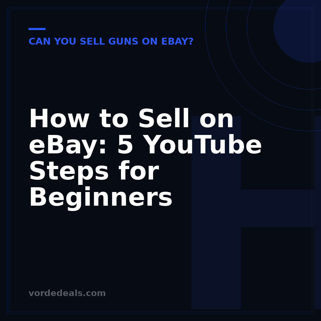 How to Sell on eBay: 5 YouTube Steps for Beginners
