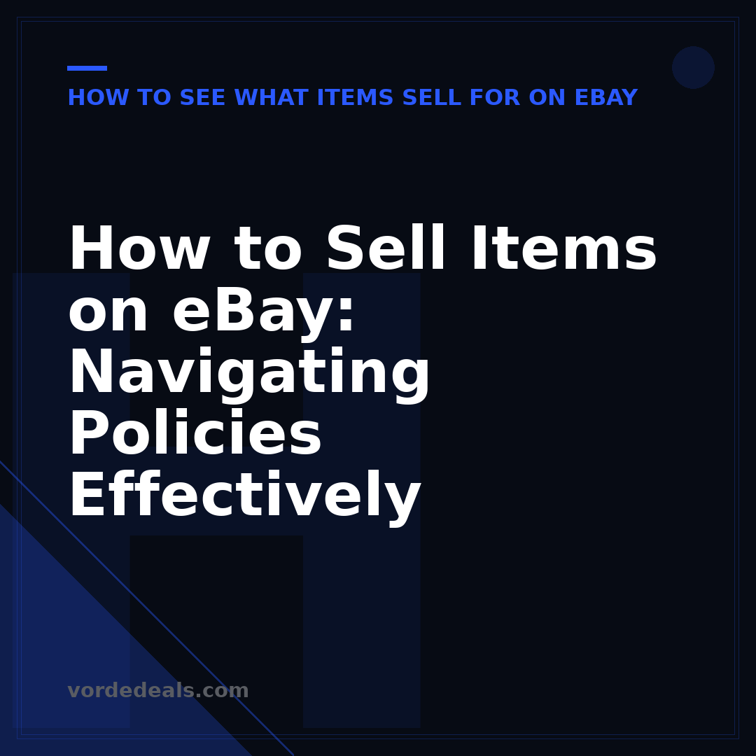 How to Sell Items on eBay: Navigating Policies Effectively