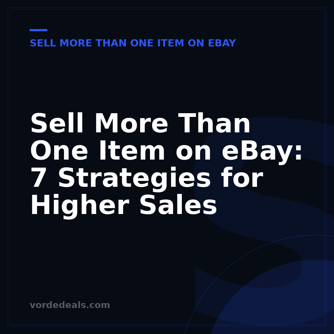 Sell More Than One Item on eBay: 7 Strategies for Higher Sales