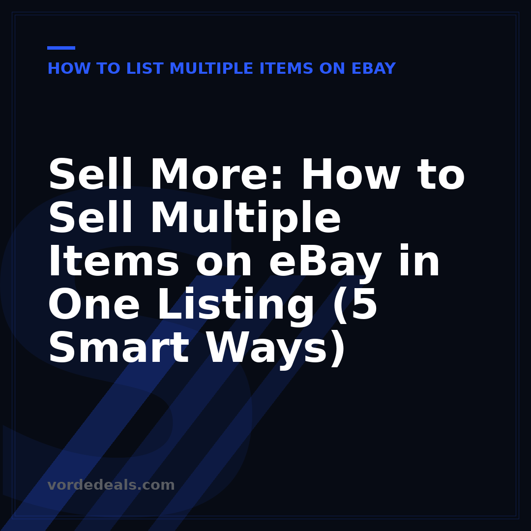 Sell More: How to Sell Multiple Items on eBay in One Listing (5 Smart Ways)