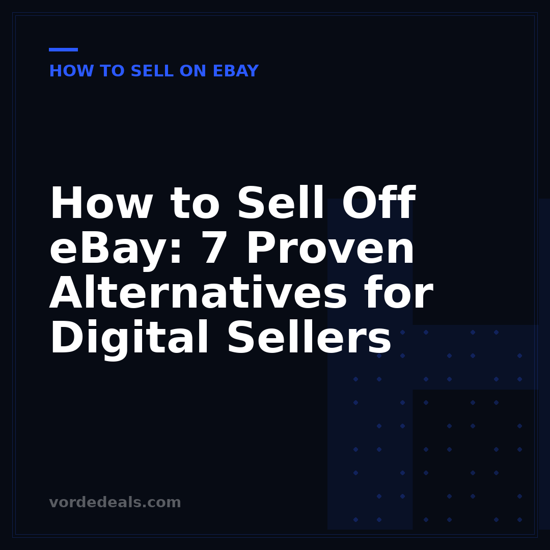 How to Sell Off eBay: 7 Proven Alternatives for Digital Sellers
