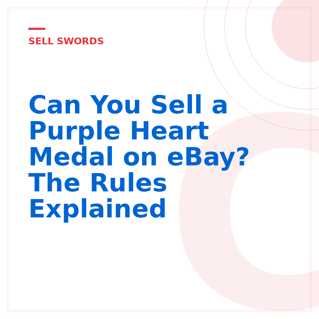 Can You Sell a Purple Heart Medal on eBay? The Rules Explained