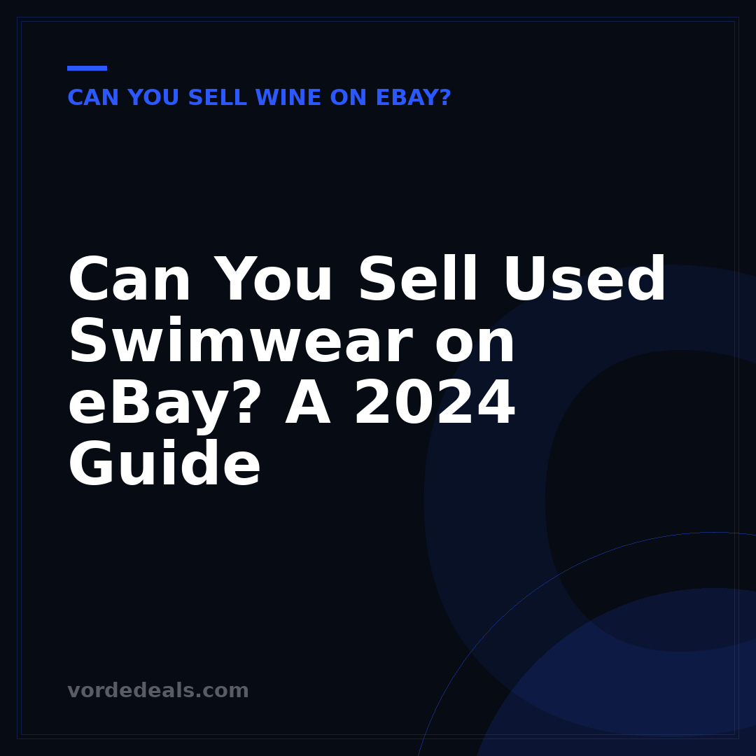 Can You Sell Used Swimwear on eBay? A 2024 Guide