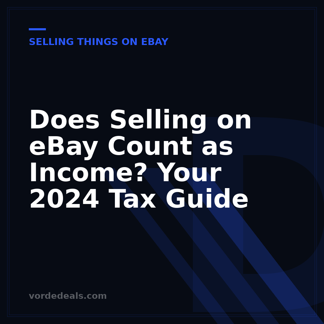 Does Selling on eBay Count as Income? Your 2024 Tax Guide