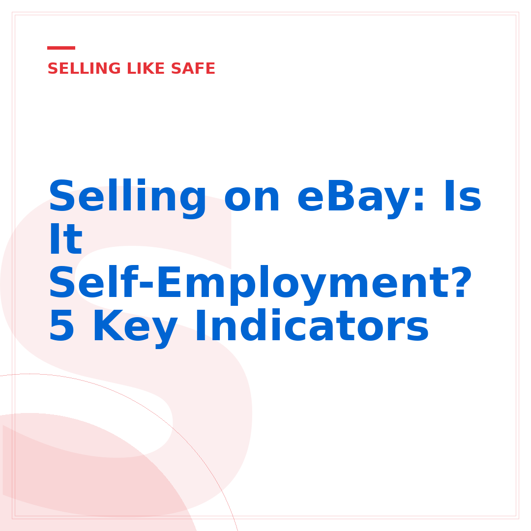 Selling on eBay: Is It Self-Employment? 5 Key Indicators