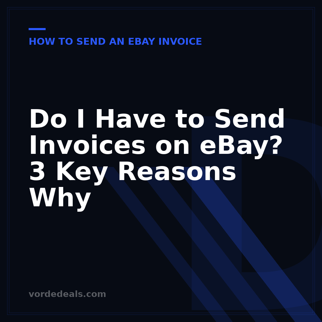 Do I Have to Send Invoices on eBay? 3 Key Reasons Why