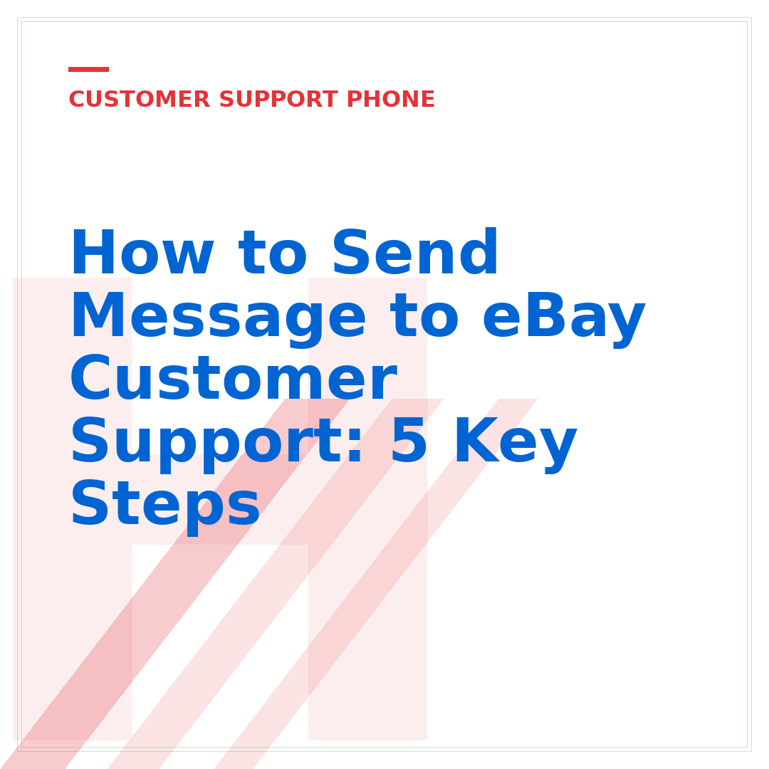 How to Send Message to eBay Customer Support: 5 Key Steps