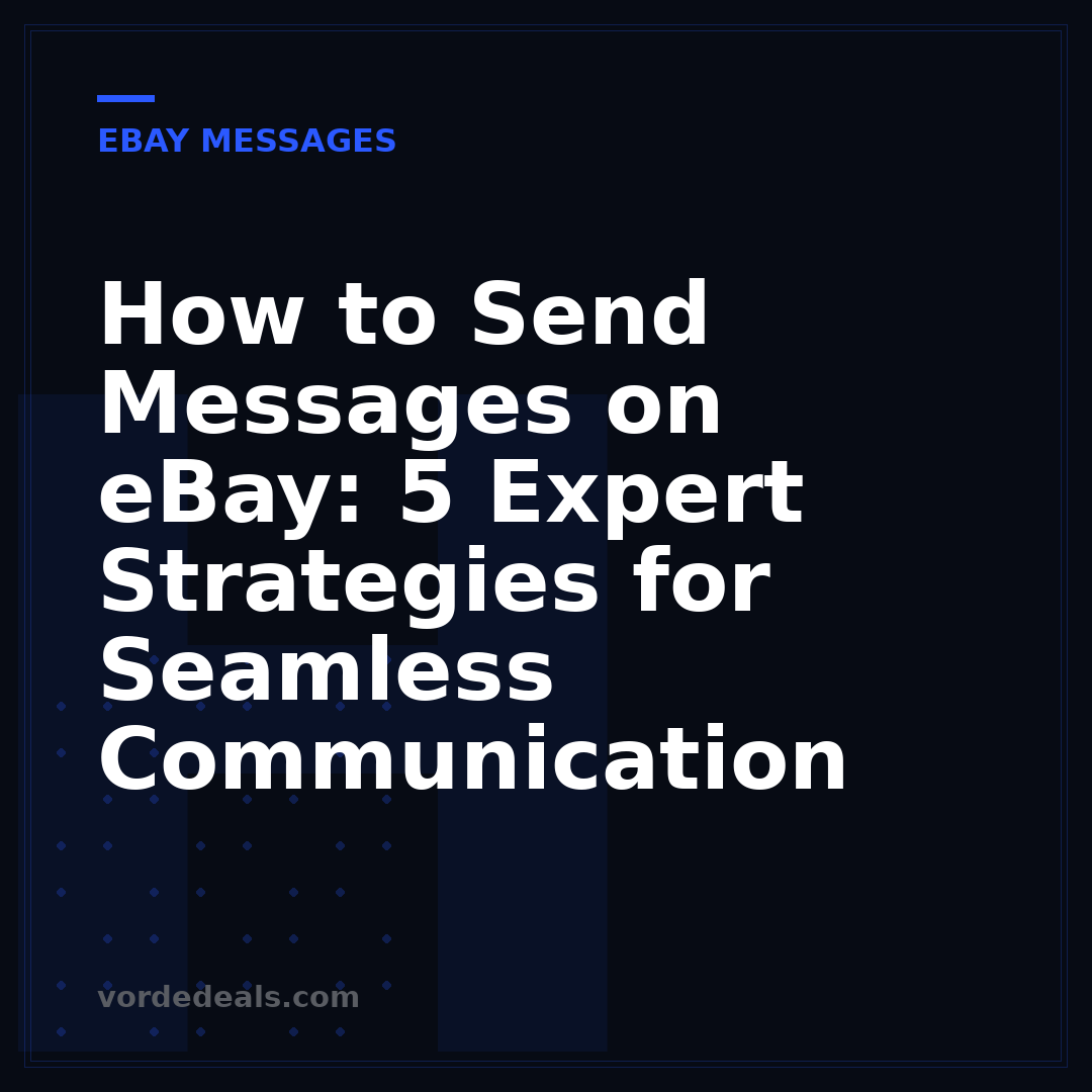 How to Send Messages on eBay: 5 Expert Strategies for Seamless Communication