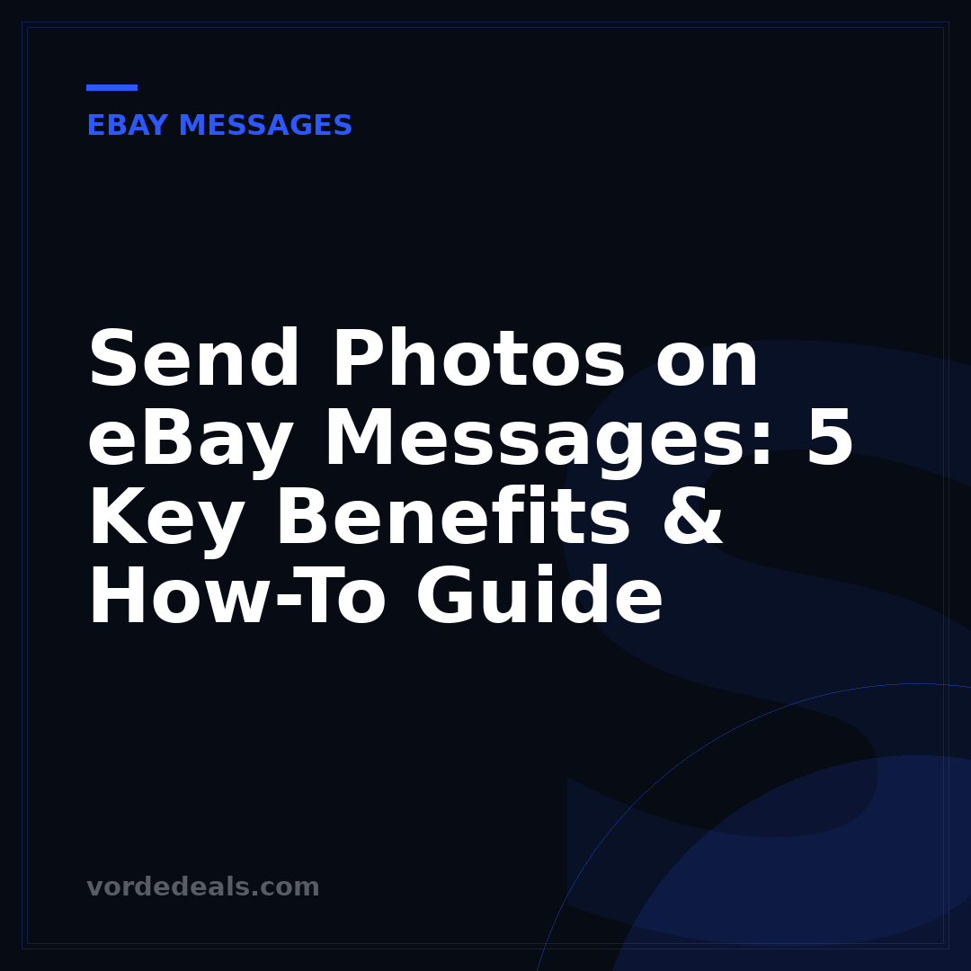 Send Photos on eBay Messages: 5 Key Benefits & How-To Guide