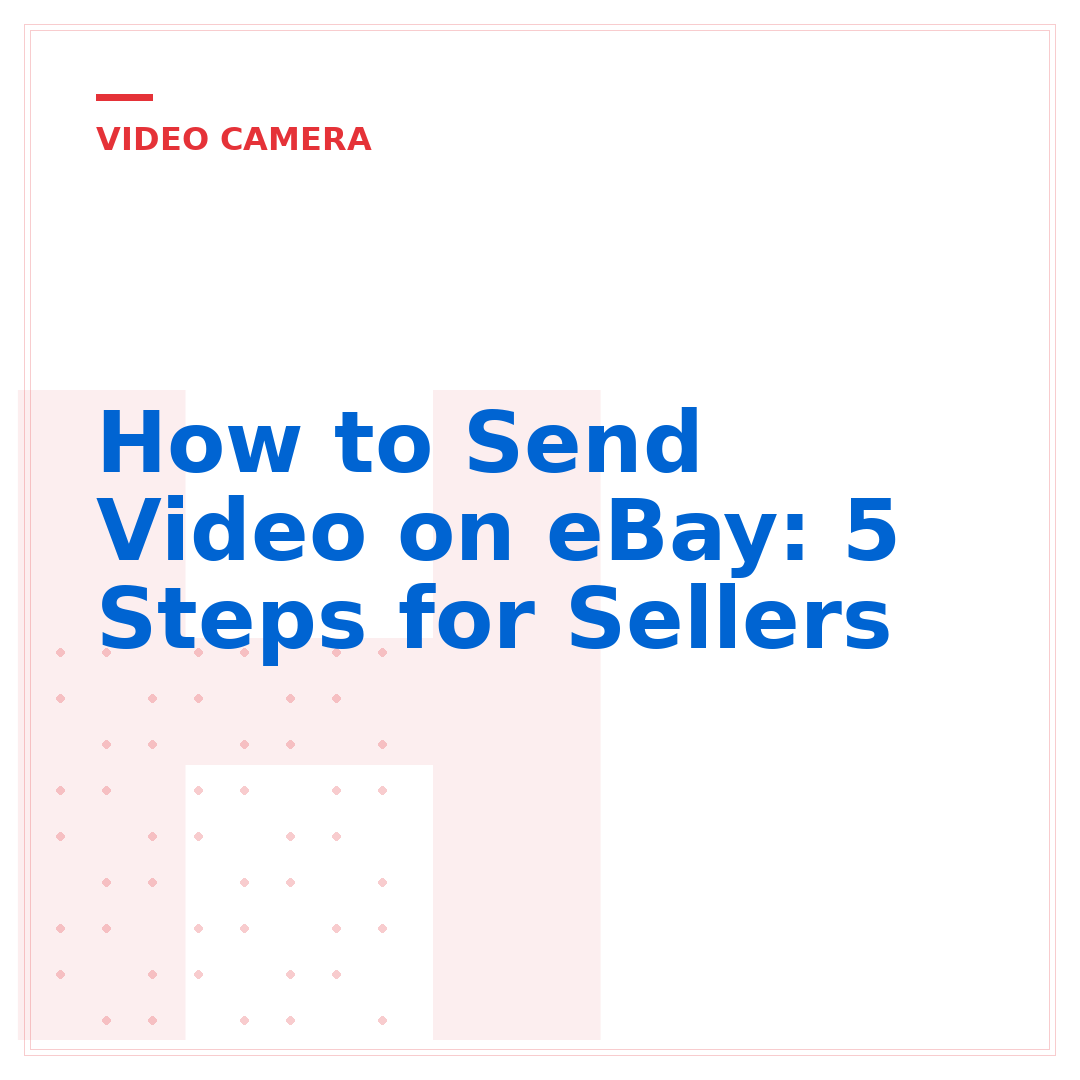 How to Send Video on eBay: 5 Steps for Sellers