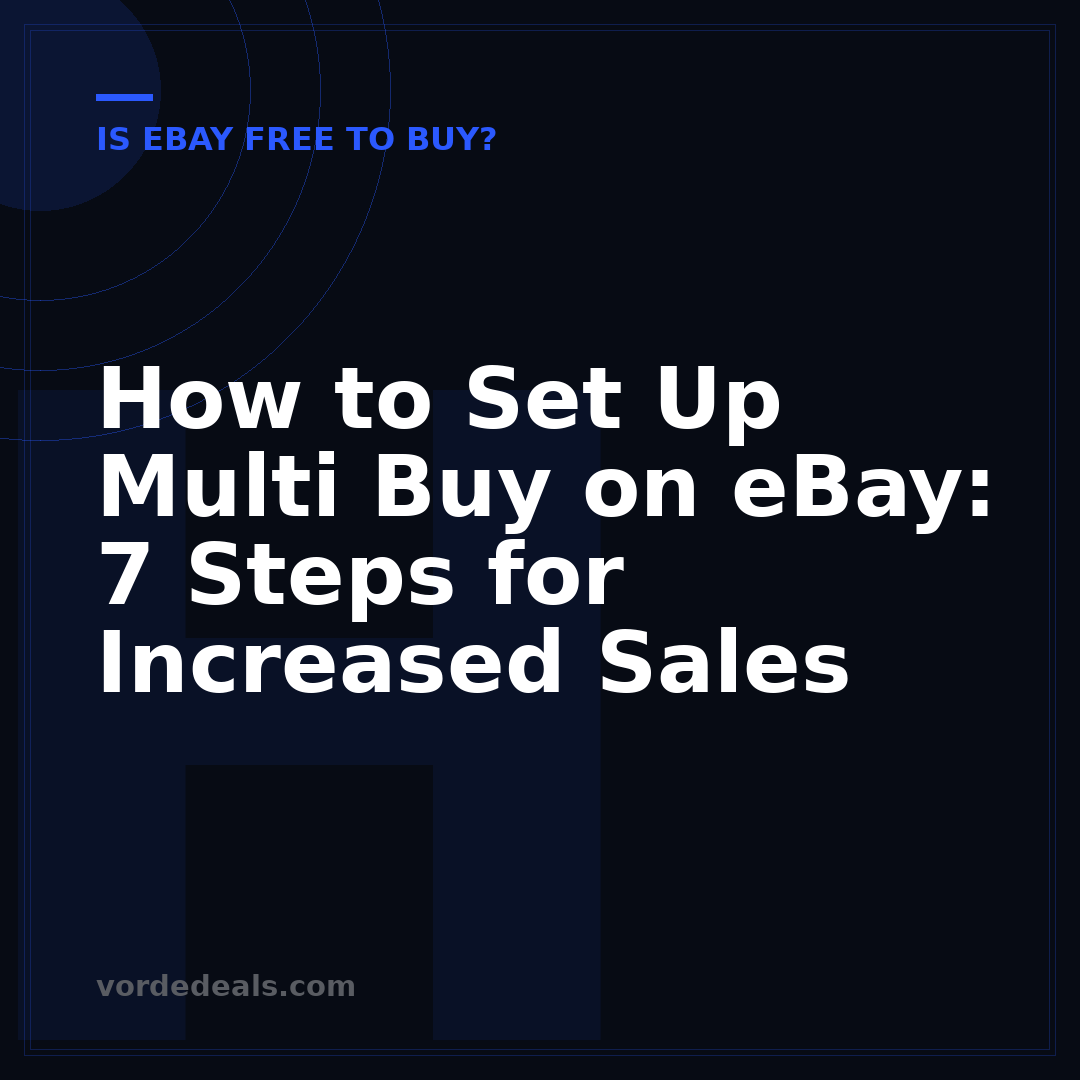 How to Set Up Multi Buy on eBay: 7 Steps for Increased Sales