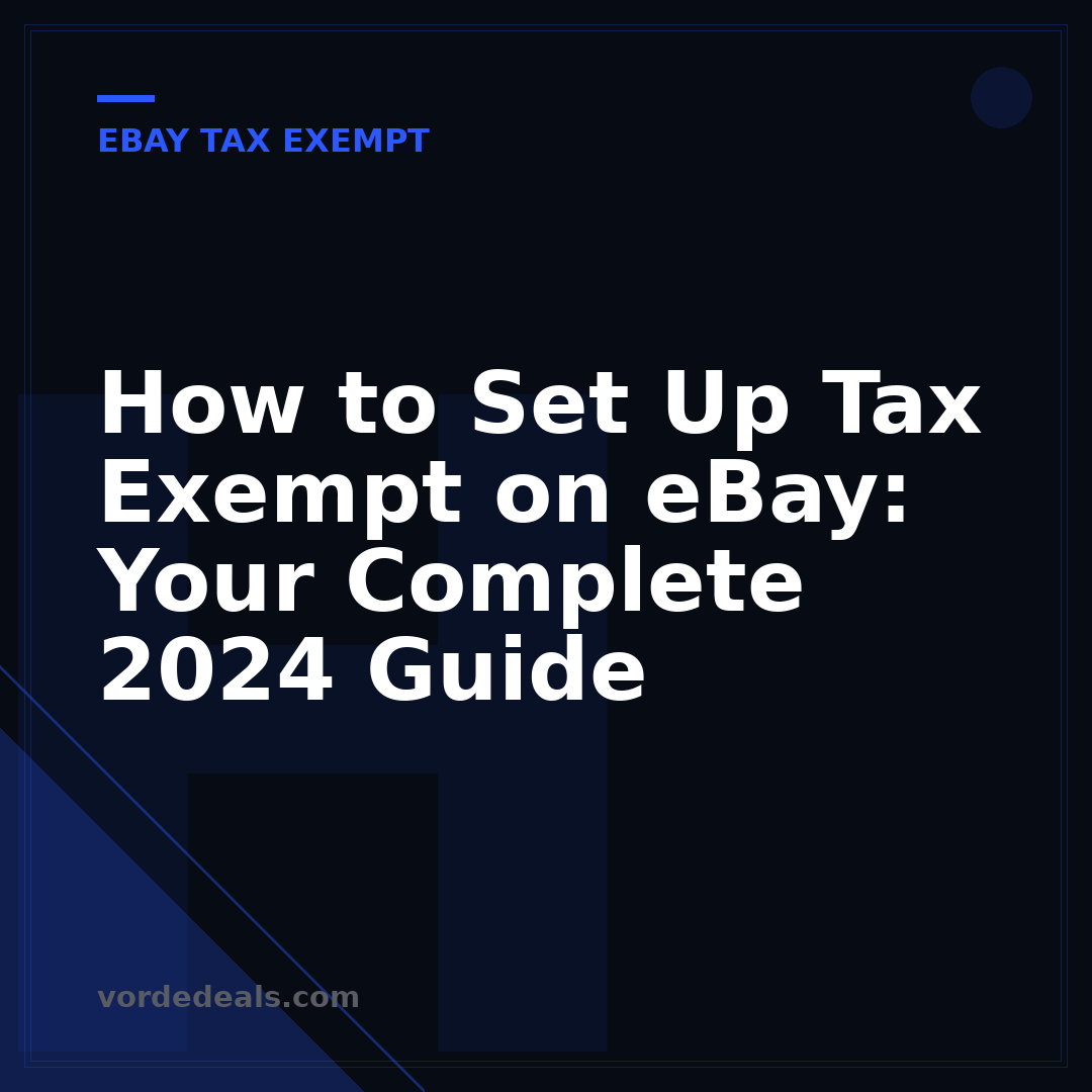 How to Set Up Tax Exempt on eBay: Your Complete 2024 Guide