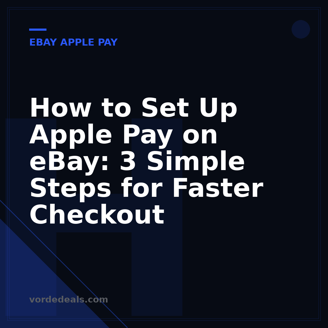 How to Set Up Apple Pay on eBay: 3 Simple Steps for Faster Checkout