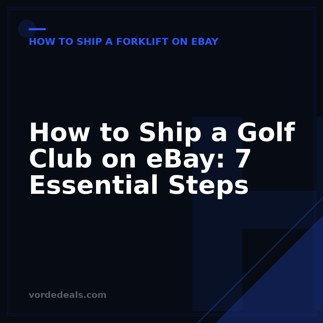 How to Ship a Golf Club on eBay: 7 Essential Steps