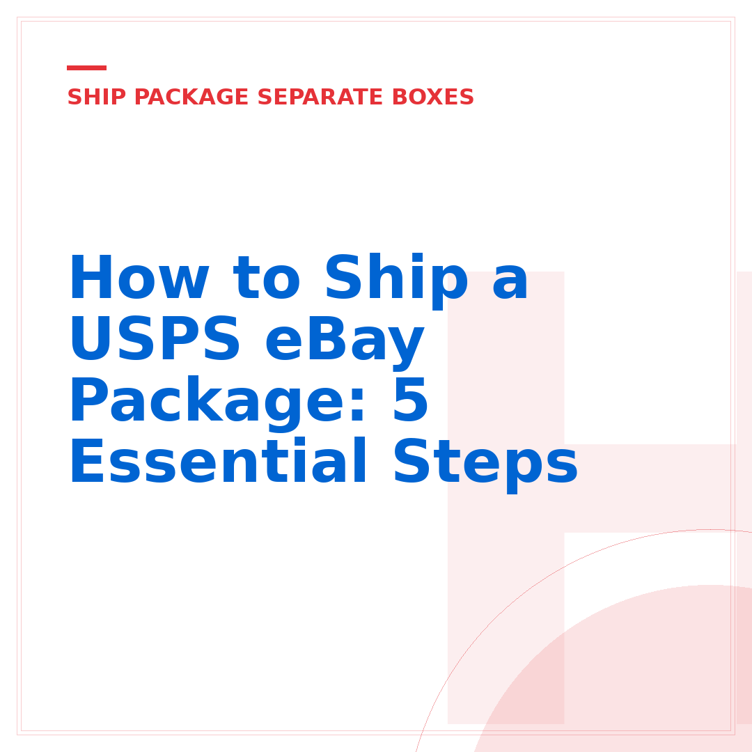 How to Ship a USPS eBay Package: 5 Essential Steps
