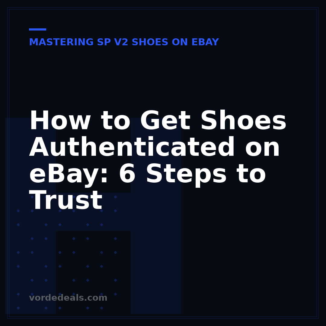 How to Get Shoes Authenticated on eBay: 6 Steps to Trust