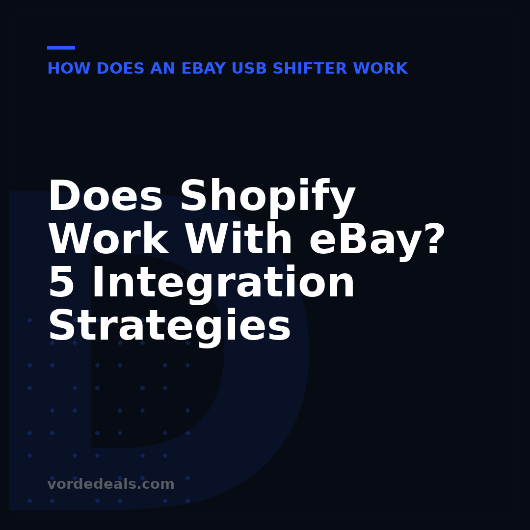 Does Shopify Work With eBay? 5 Integration Strategies