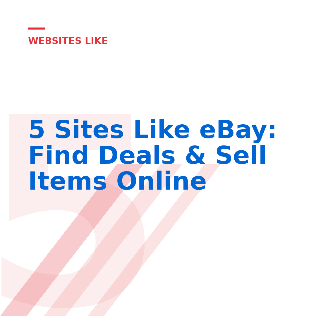 5 Sites Like eBay: Find Deals & Sell Items Online