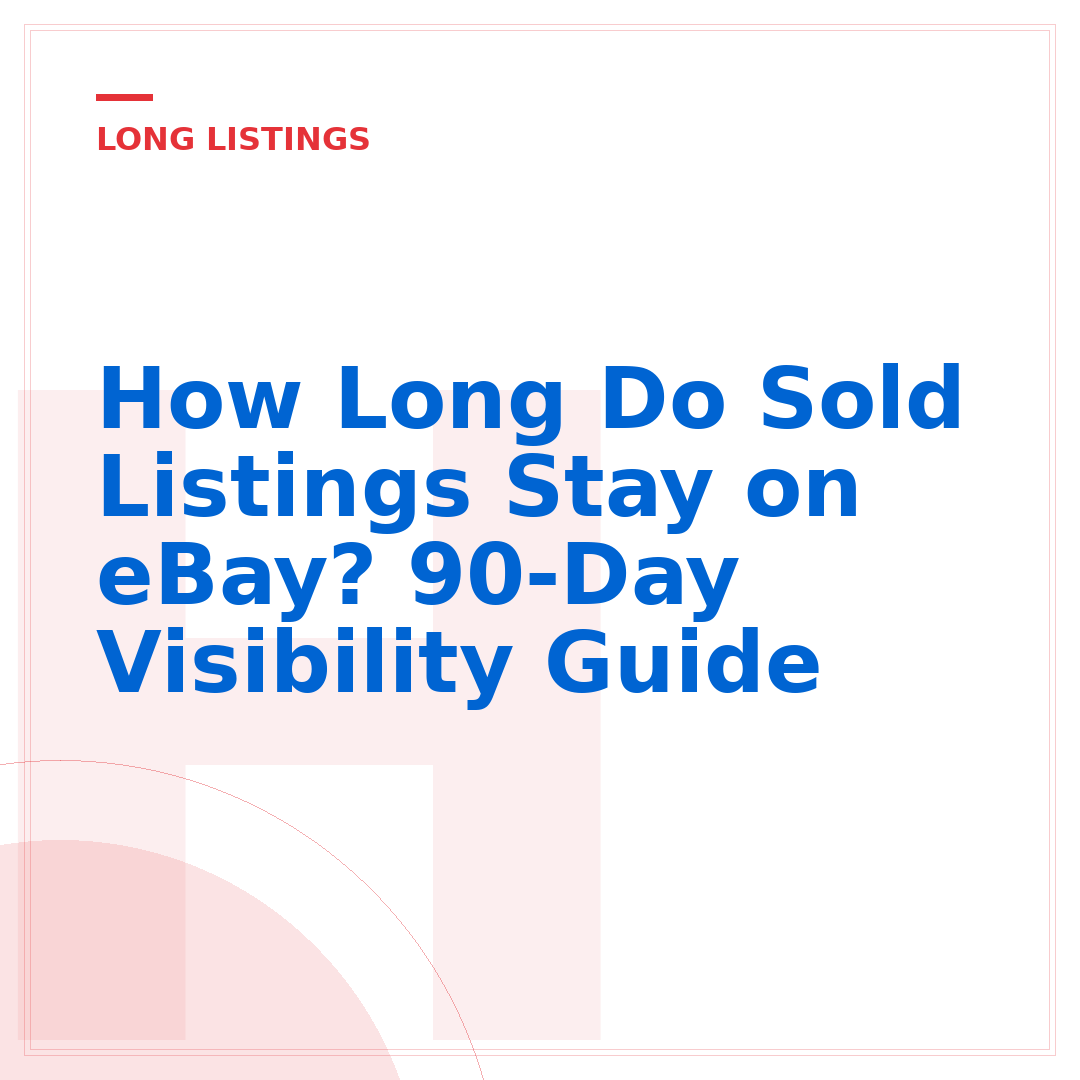 How Long Do Sold Listings Stay on eBay? 90-Day Visibility Guide