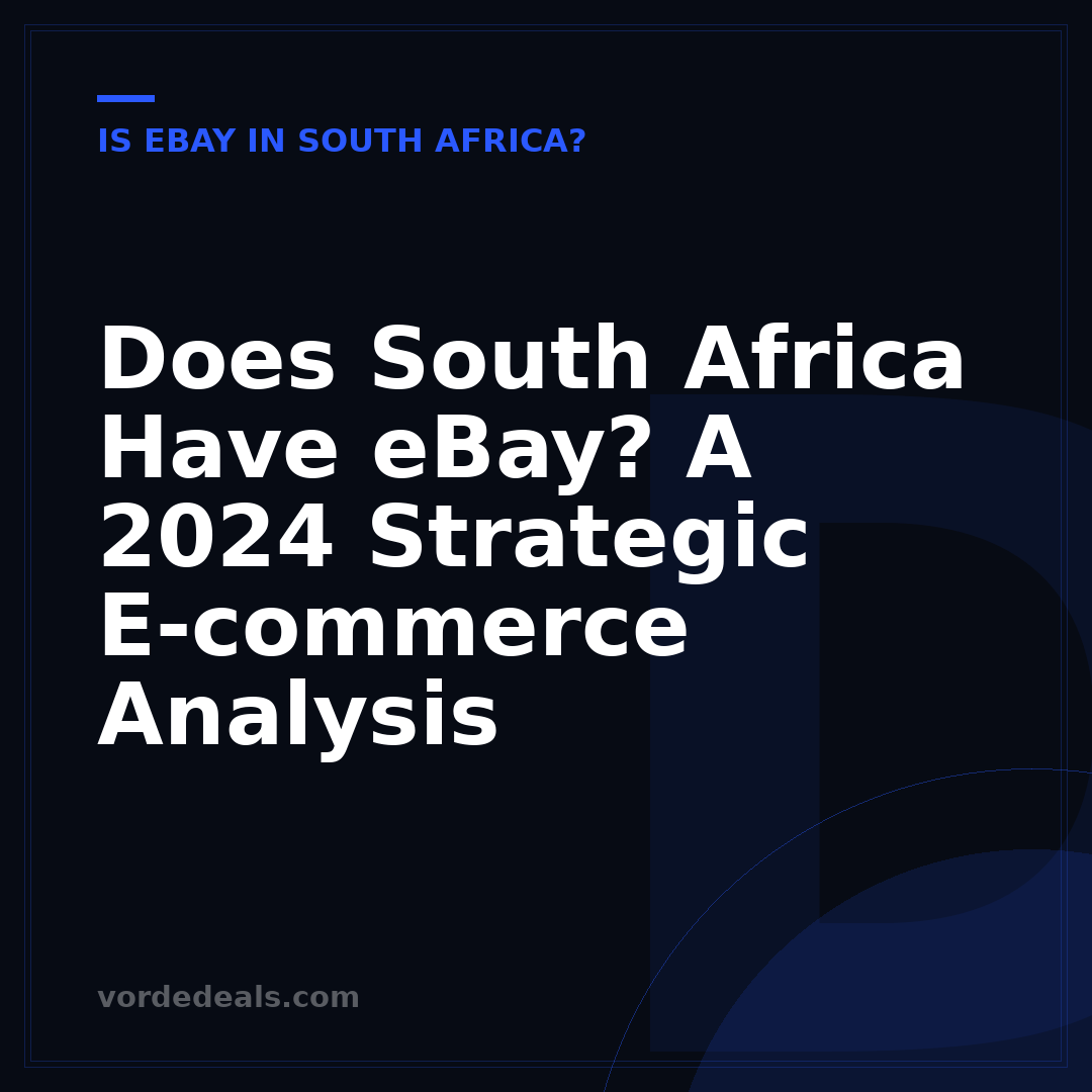 Does South Africa Have eBay? A 2024 Strategic E-commerce Analysis
