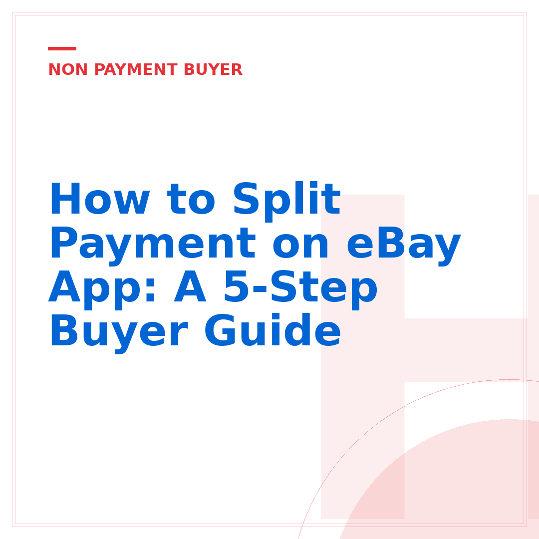 How to Split Payment on eBay App: A 5-Step Buyer Guide