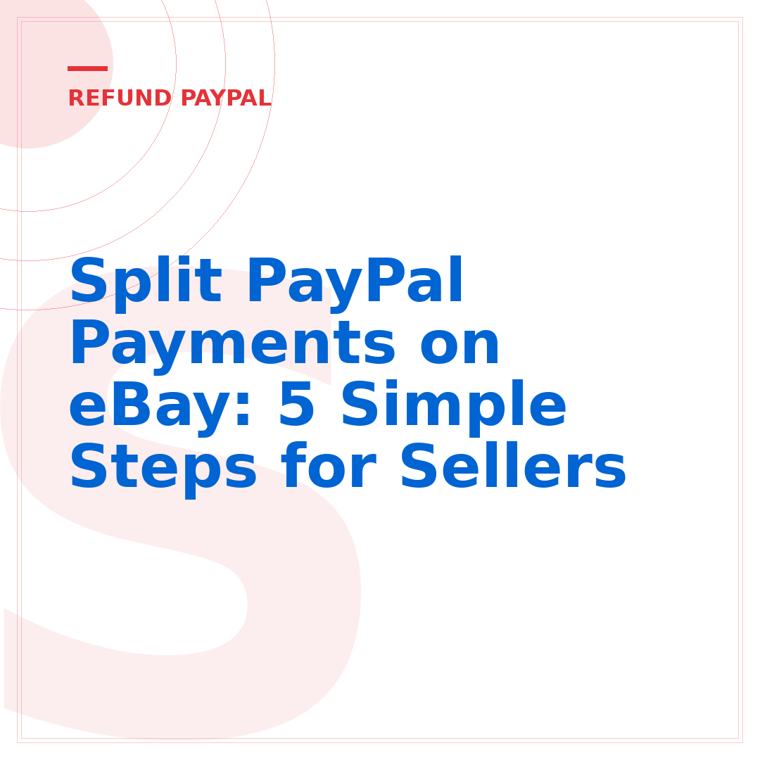Split PayPal Payments on eBay: 5 Simple Steps for Sellers