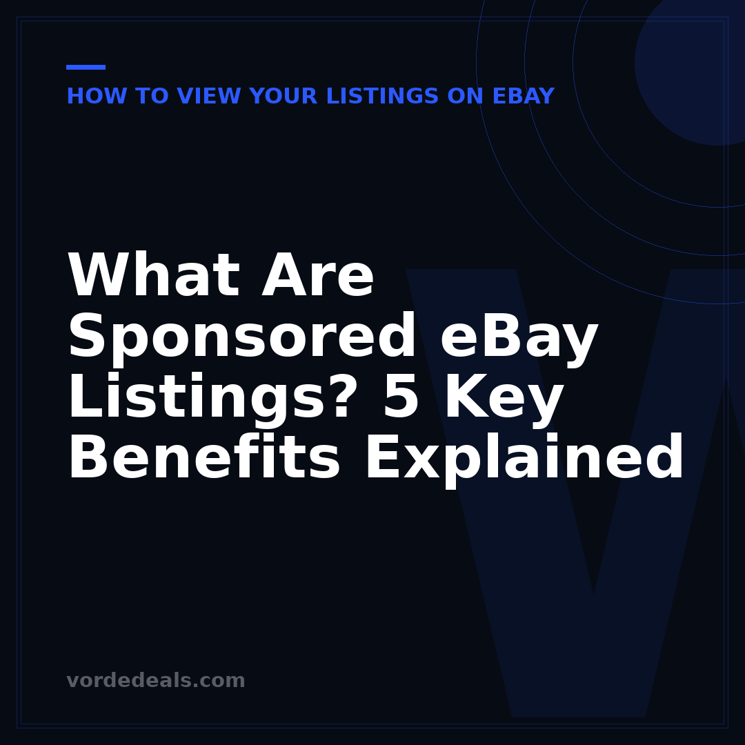 What Are Sponsored eBay Listings? 5 Key Benefits Explained