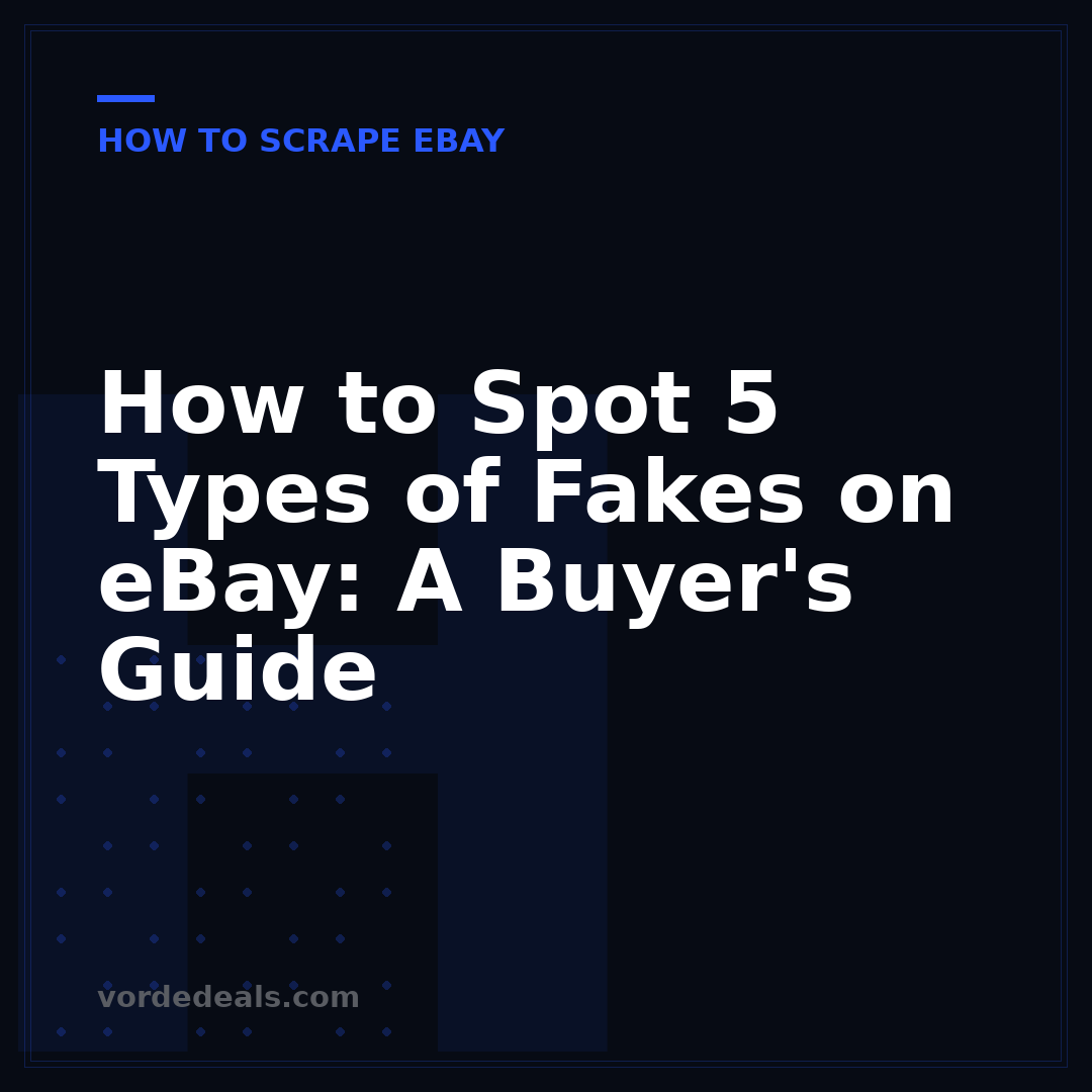 How to Spot 5 Types of Fakes on eBay: A Buyer's Guide