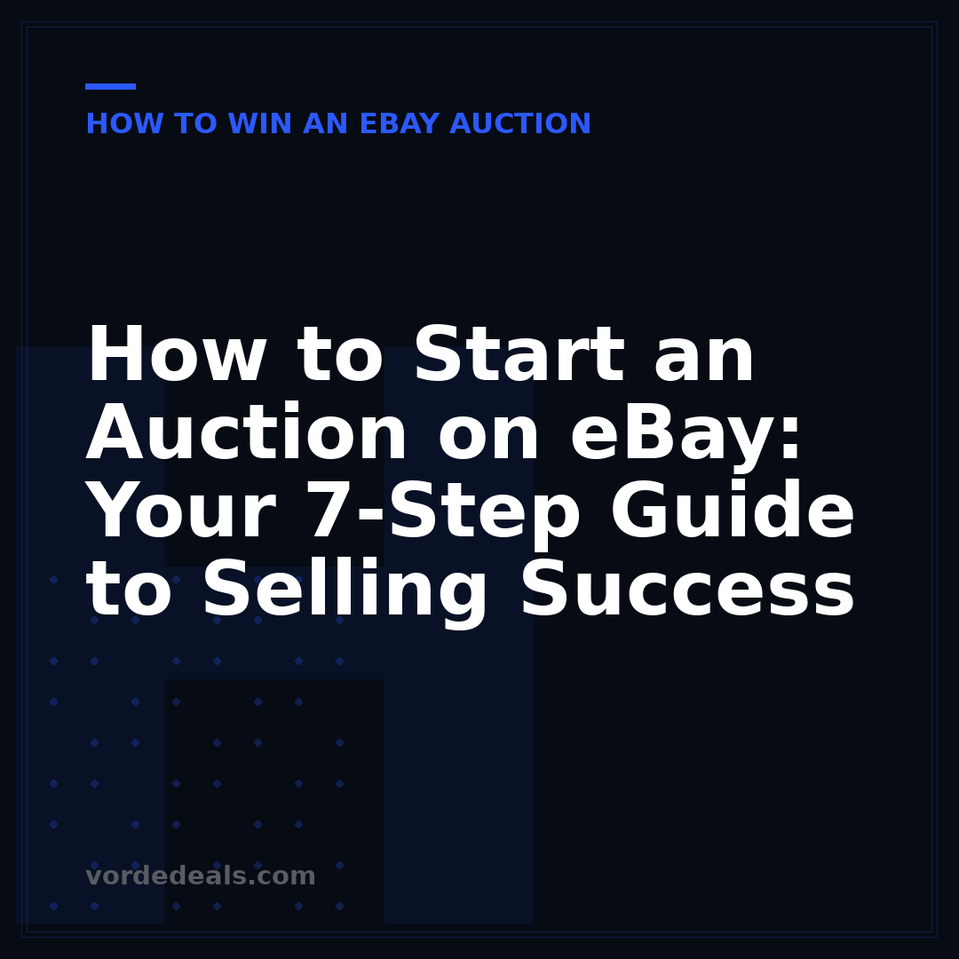 How to Start an Auction on eBay: Your 7-Step Guide to Selling Success