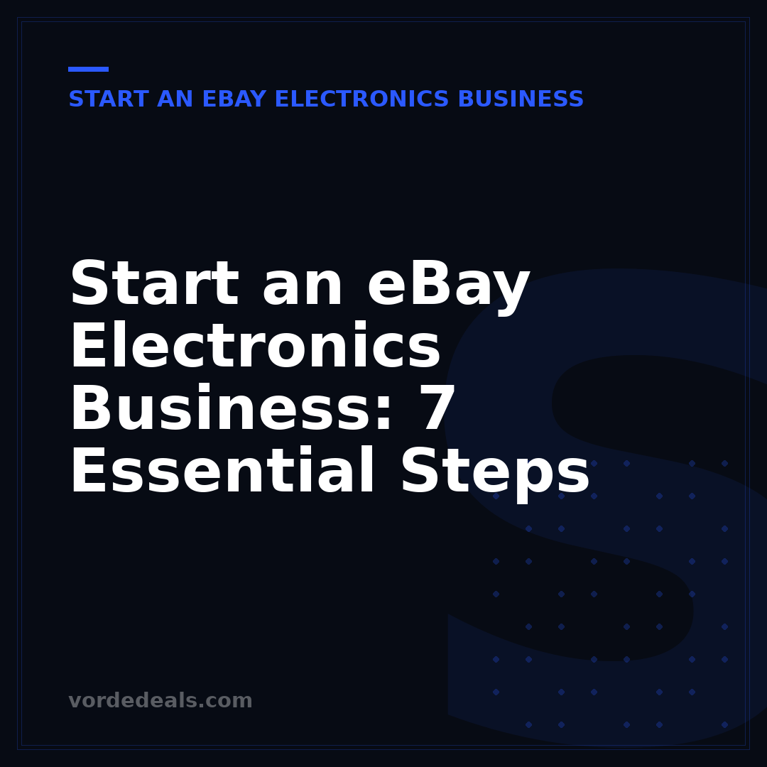 Start an eBay Electronics Business: 7 Essential Steps