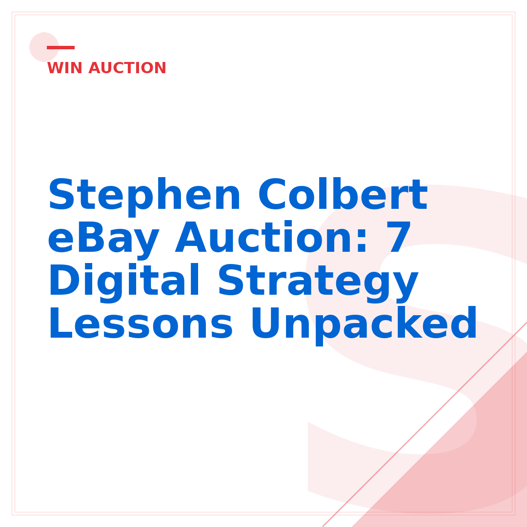 Stephen Colbert eBay Auction: 7 Digital Strategy Lessons Unpacked