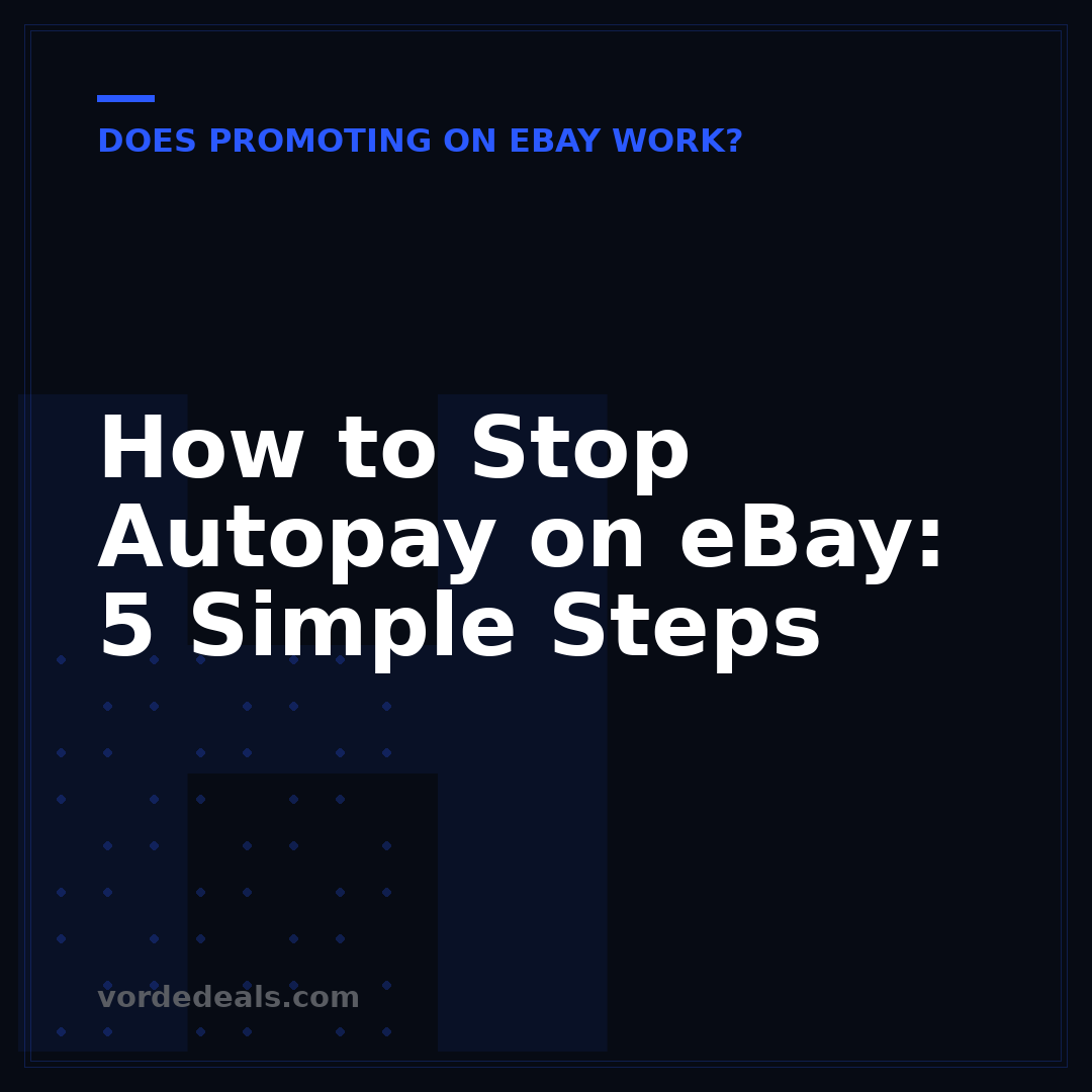 How to Stop Autopay on eBay: 5 Simple Steps