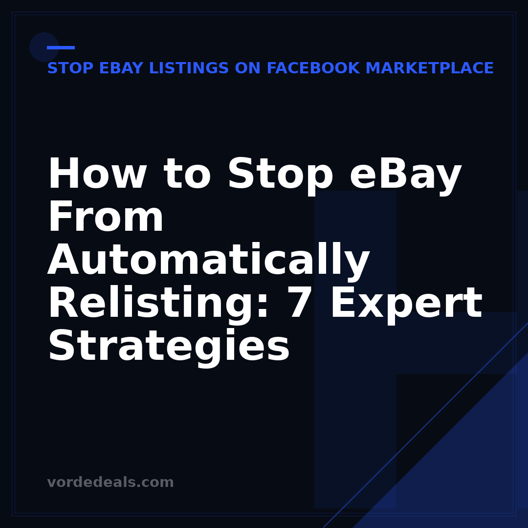 How to Stop eBay From Automatically Relisting: 7 Expert Strategies