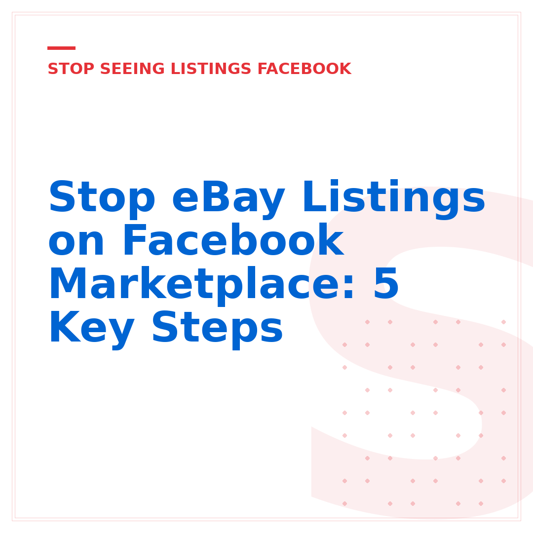 Stop eBay Listings on Facebook Marketplace: 5 Key Steps