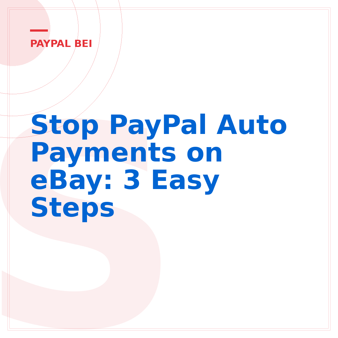 Stop PayPal Auto Payments on eBay: 3 Easy Steps