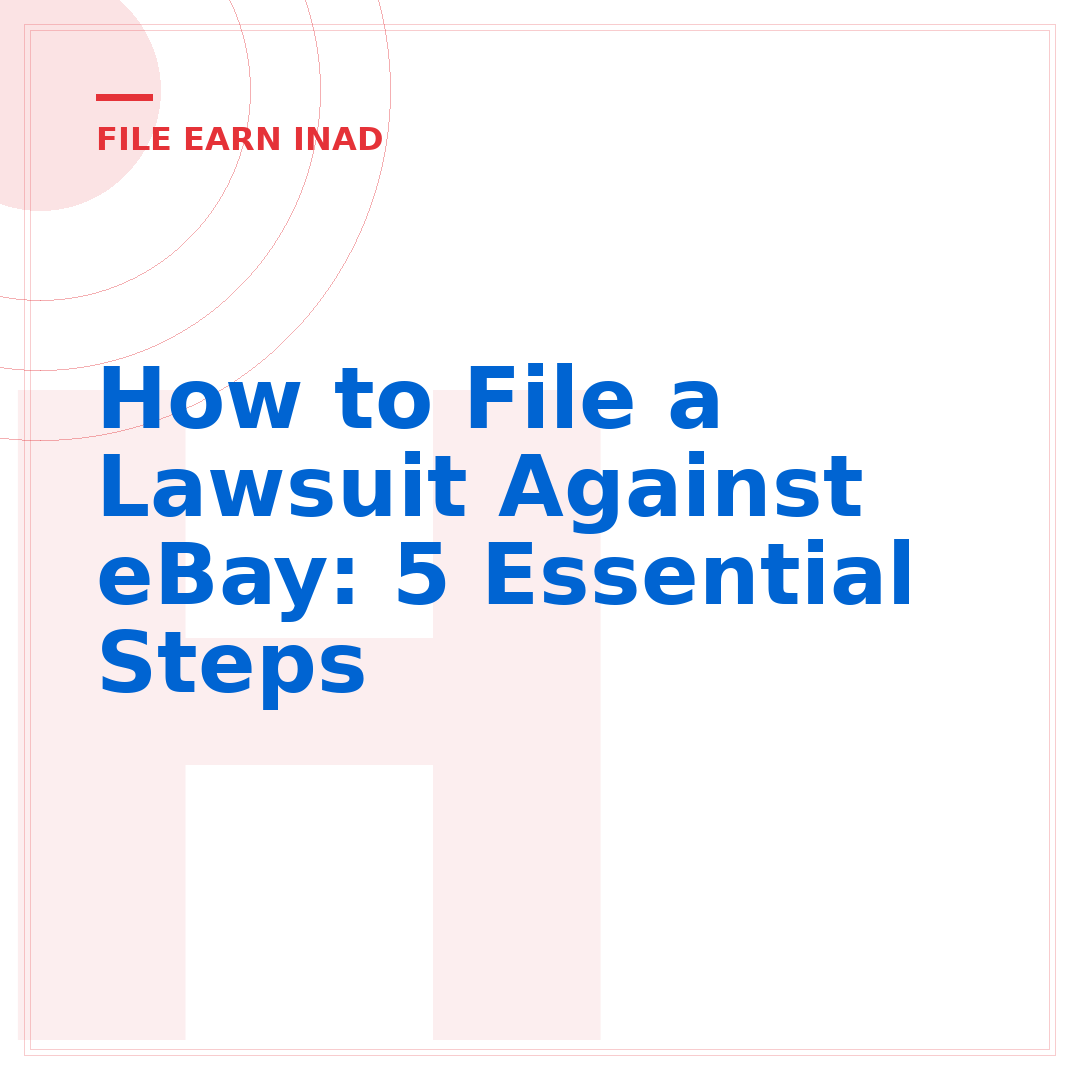 How to File a Lawsuit Against eBay: 5 Essential Steps