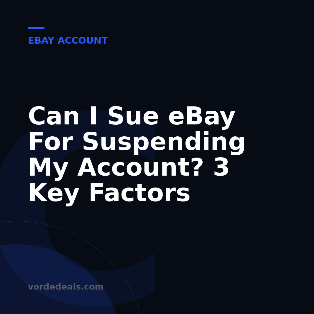 Can I Sue eBay For Suspending My Account? 3 Key Factors