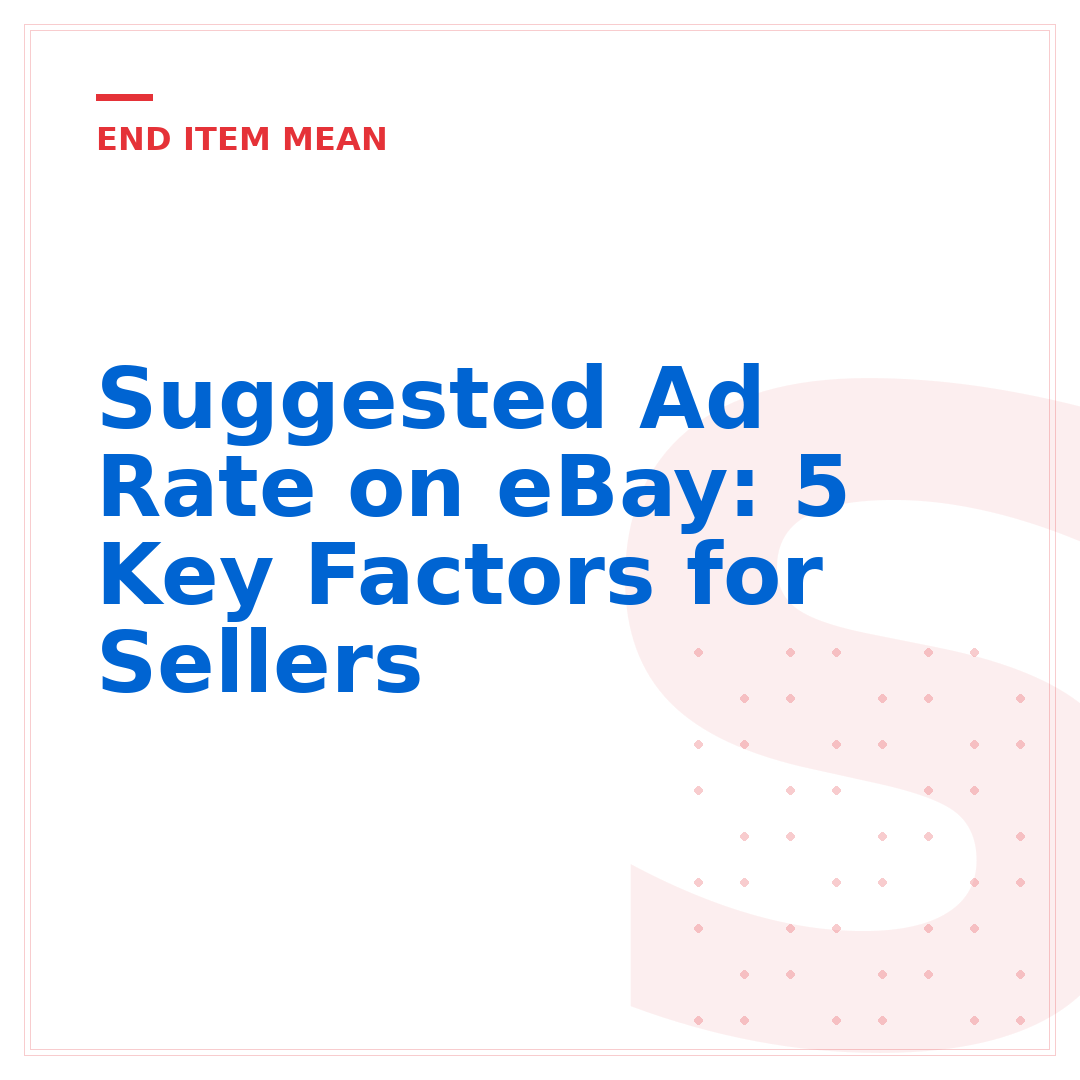Suggested Ad Rate on eBay: 5 Key Factors for Sellers