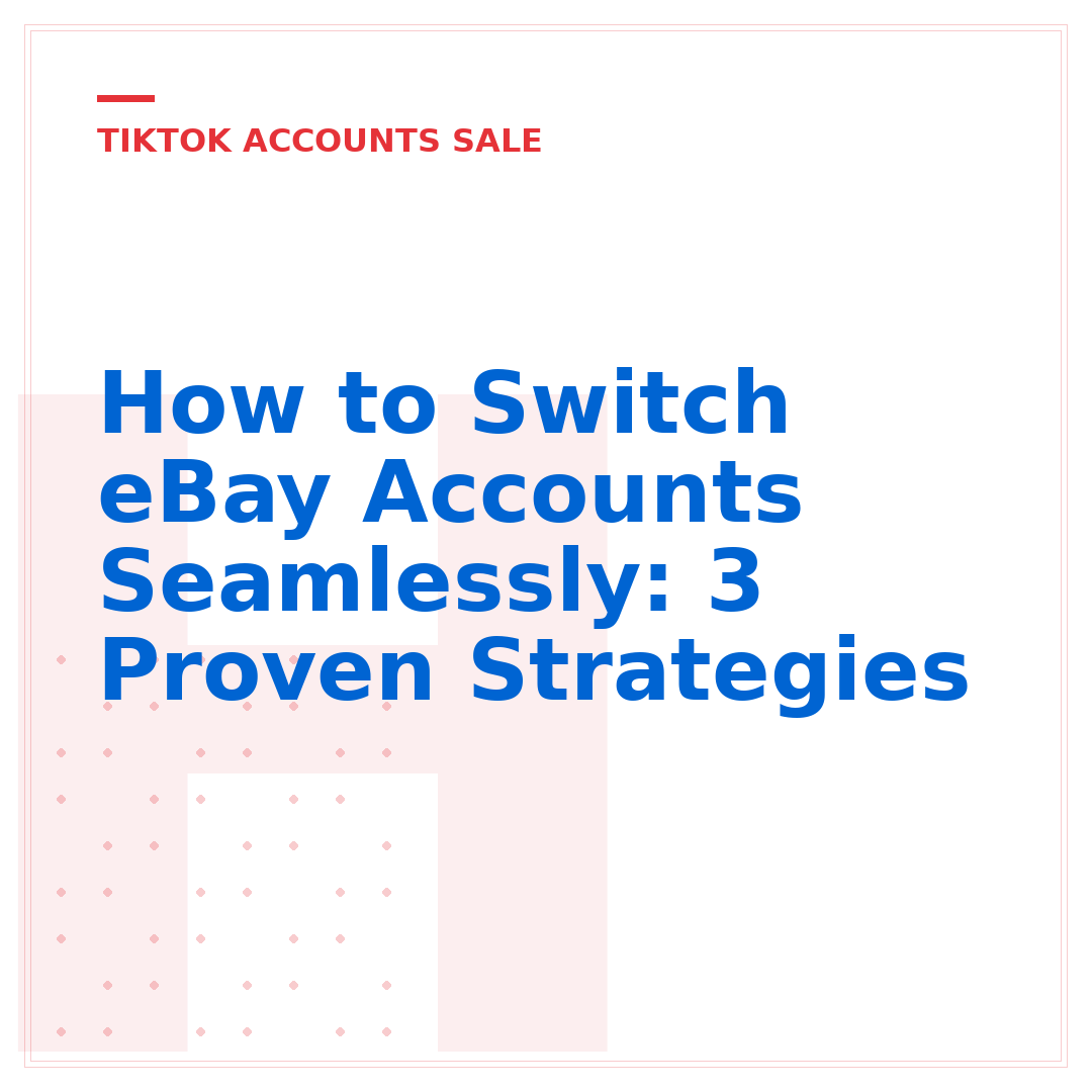 How to Switch eBay Accounts Seamlessly: 3 Proven Strategies