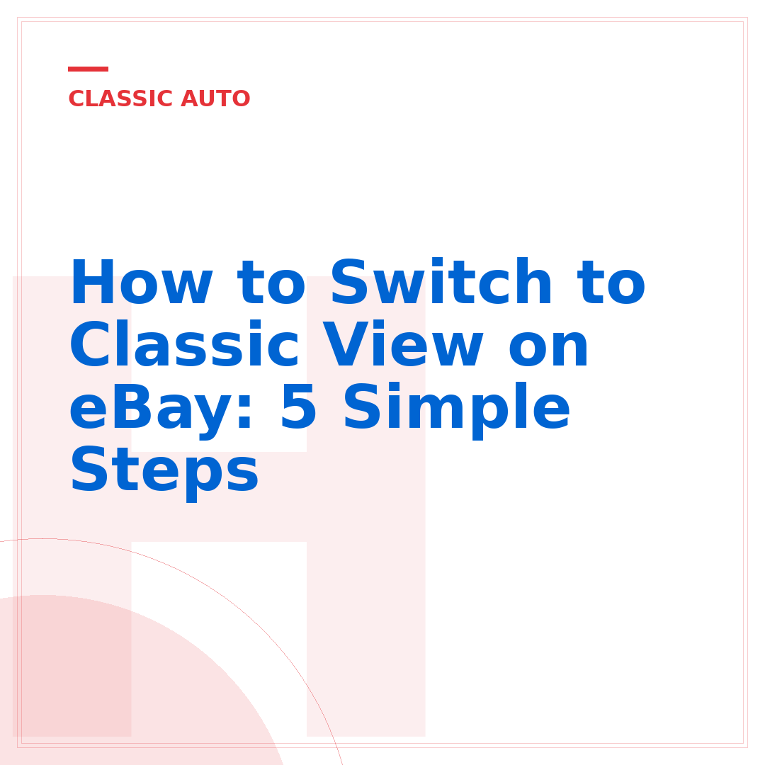 How to Switch to Classic View on eBay: 5 Simple Steps