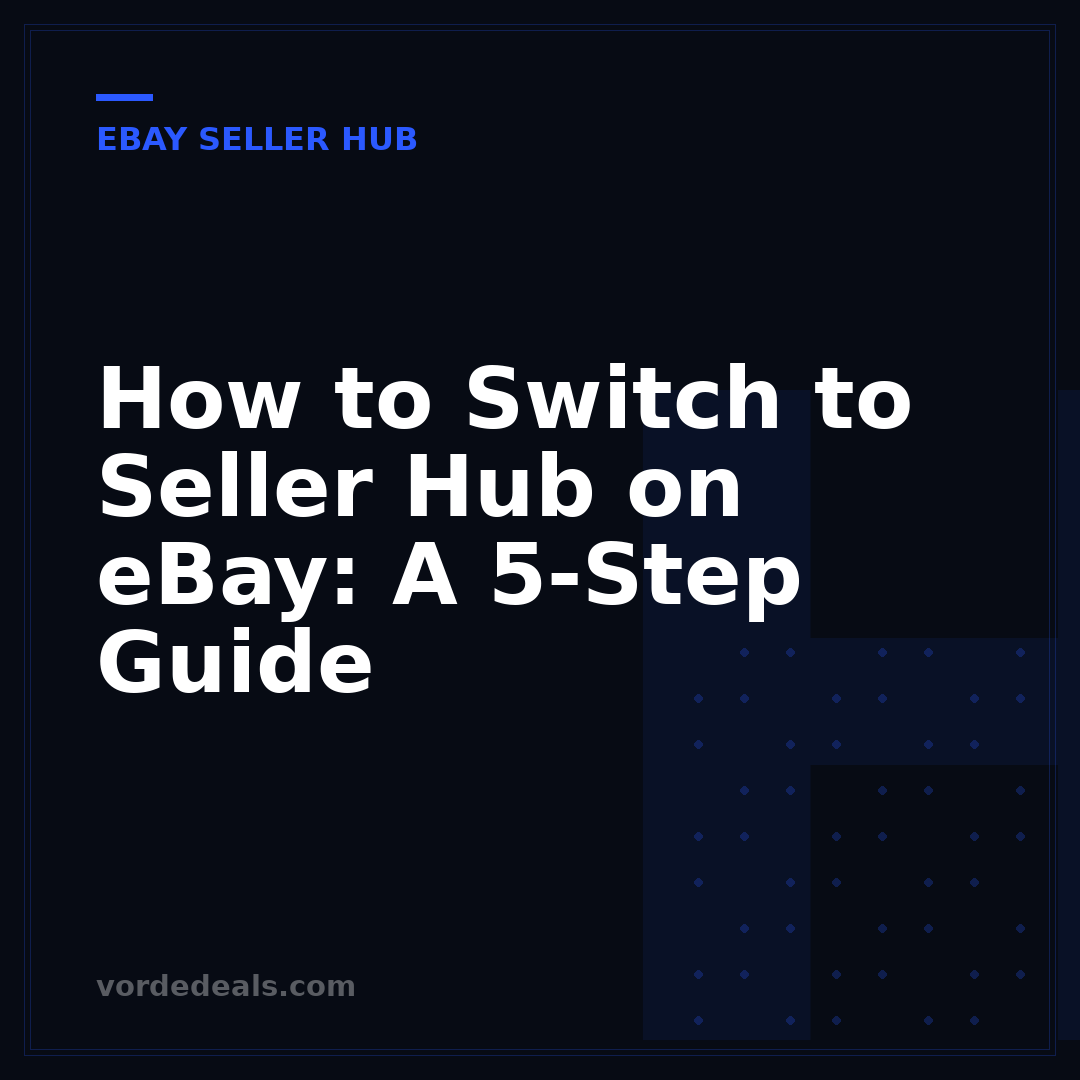 How to Switch to Seller Hub on eBay: A 5-Step Guide