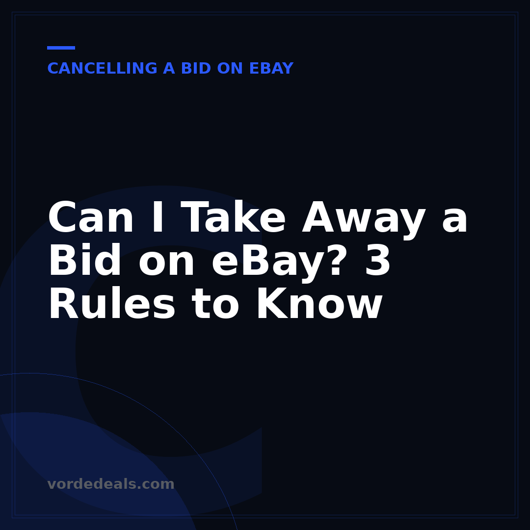 Can I Take Away a Bid on eBay? 3 Rules to Know