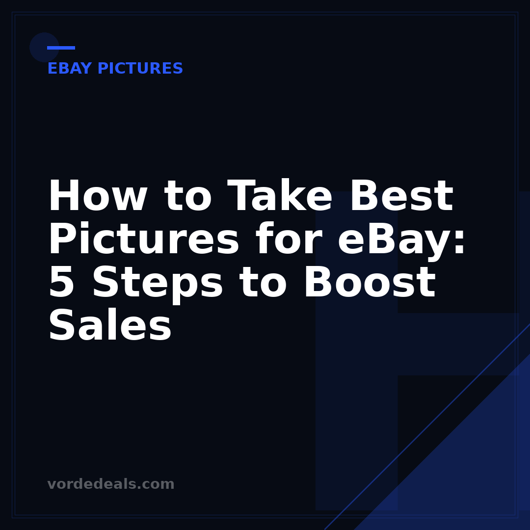How to Take Best Pictures for eBay: 5 Steps to Boost Sales