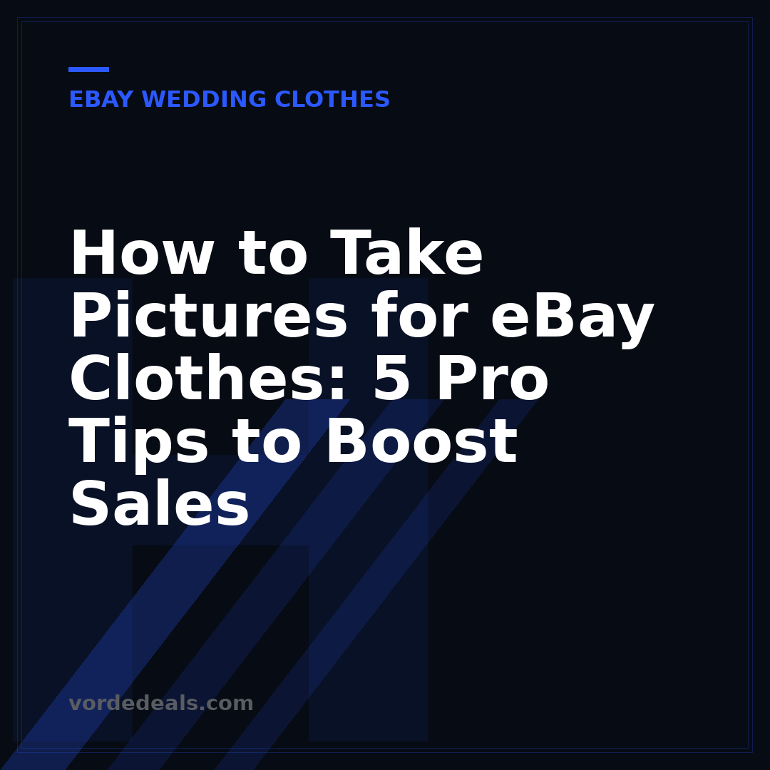 How to Take Pictures for eBay Clothes: 5 Pro Tips to Boost Sales