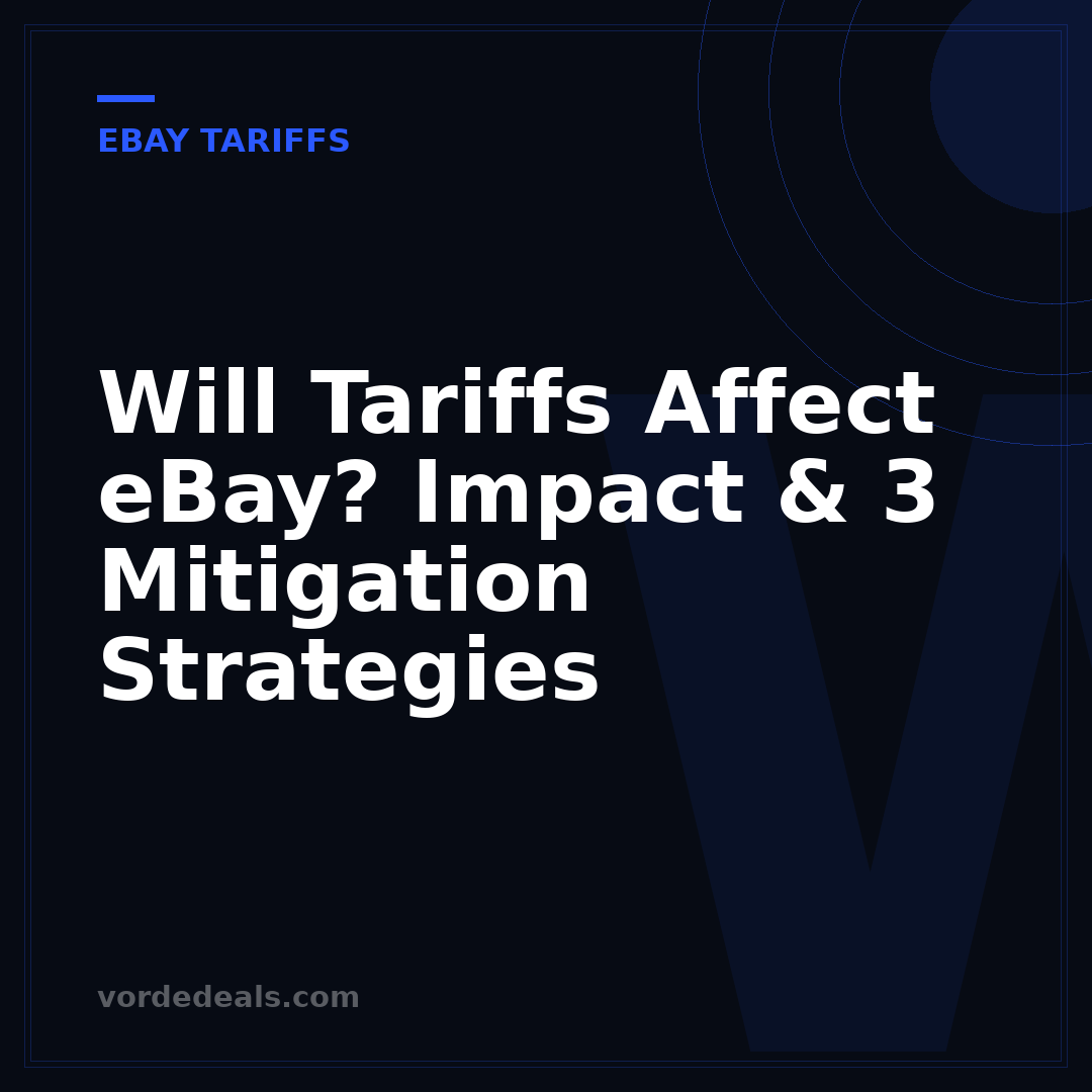 Will Tariffs Affect eBay? Impact & 3 Mitigation Strategies