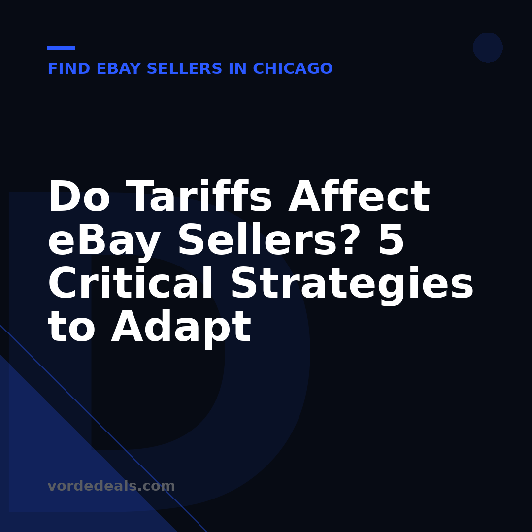 Do Tariffs Affect eBay Sellers? 5 Critical Strategies to Adapt
